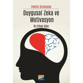 Politik Stratejide Duygusal Zeka ve Motivasyon - Erhan Uslu