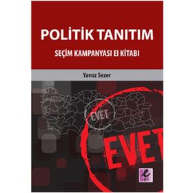 POLITIK TANITIM SEÇİM KAMPANYASI EL KİTABI - YAVUZ SEZER