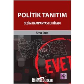 POLITIK TANITIM SEÇİM KAMPANYASI EL KİTABI - YAVUZ SEZER