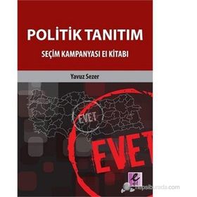 POLITIK TANITIM SEÇİM KAMPANYASI EL KİTABI - YAVUZ SEZER