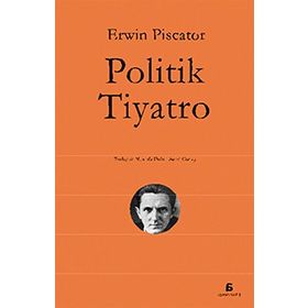 POLITIK TIYATRO - ERWIN PISCATOR