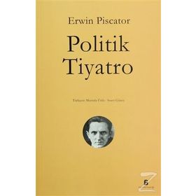 POLITIK TIYATRO - ERWIN PISCATOR