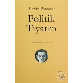 POLITIK TIYATRO - ERWIN PISCATOR