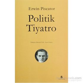 POLITIK TIYATRO - ERWIN PISCATOR