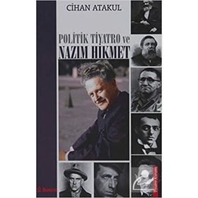 Politik Tiyatro Ve Nazım Hikmet - Cihan Atakul