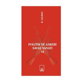 Politik ve Askeri Savaş Sanatı 10 - R.Salman