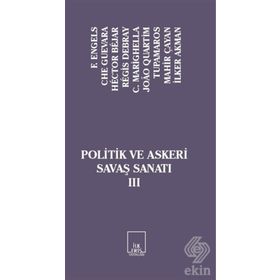 Politik ve Askeri Savaş Sanatı 3 - Friedrich Engels C. Marighella ernesto che guavera Hector Bejar İlker Akman Joao Quartim Mahir Çayan Regis Debray Tupamaros
