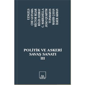 Politik ve Askeri Savaş Sanatı 3 - Friedrich Engels C. Marighella ernesto che guavera Hector Bejar İlker Akman Joao Quartim Mahir Çayan Regis Debray Tupamaros