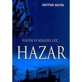 POLITIK VE BÖLGESEL GÜÇ HAZAR - MEFTUN METIN