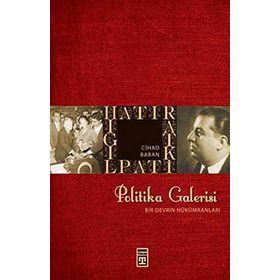 POLITIKA GALERISI BIR DEVRIN HÜKÜMRANLARI - CIHAD BABAN