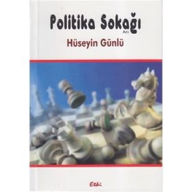 POLITIKA SOKAĞI - HÜSEYIN GÜNLÜ