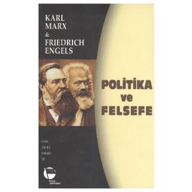 Politika ve Felsefe - Friedrich Engels k marx