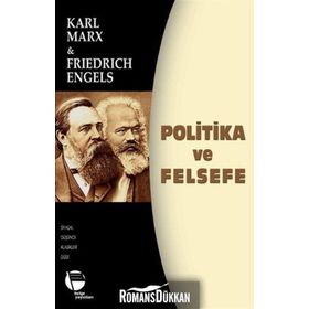 POLITIKA VE FELSEFE - FRIEDRICH ENGELS;KARL MARX