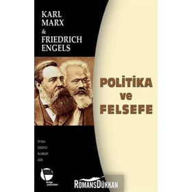 POLITIKA VE FELSEFE - FRIEDRICH ENGELS;KARL MARX