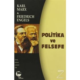POLITIKA VE FELSEFE - FRIEDRICH ENGELS;KARL MARX