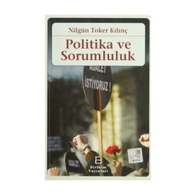 POLITIKA VE SORUMLULUK - NİLGÜN TOKER KILINÇ