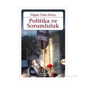 POLITIKA VE SORUMLULUK - NİLGÜN TOKER KILINÇ