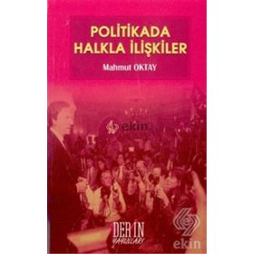 POLITIKADA HALKLA İLİŞKİLER - MAHMUT OKTAY