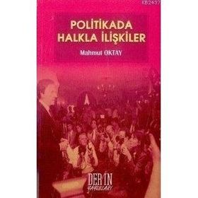 POLITIKADA HALKLA İLİŞKİLER - MAHMUT OKTAY