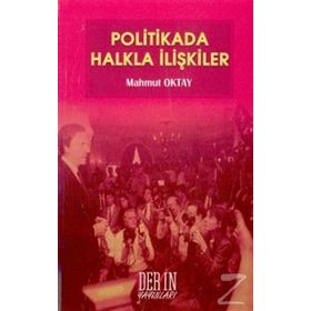 POLITIKADA HALKLA İLİŞKİLER - MAHMUT OKTAY