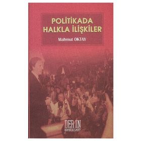 POLITIKADA HALKLA İLİŞKİLER - MAHMUT OKTAY