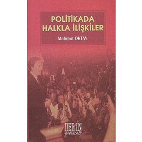 POLITIKADA HALKLA İLİŞKİLER - MAHMUT OKTAY
