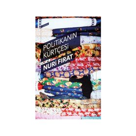 Politikanın Kürtçesi - Nuri Fırat
