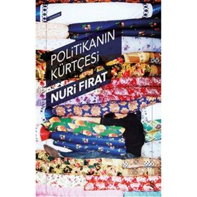 Politikanın Kürtçesi - Nuri Fırat