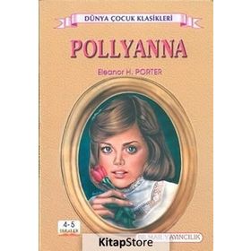 Pollyanna 4-5. Sınıflar İçin - Eleanor Hodgman Porter