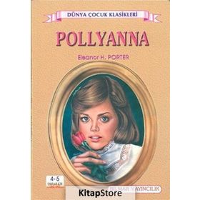 Pollyanna 4-5. Sınıflar İçin - Eleanor Hodgman Porter