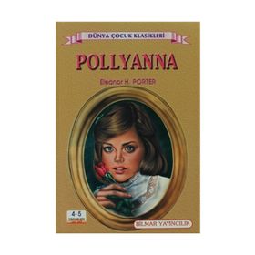 Pollyanna 4-5. Sınıflar İçin - Eleanor Hodgman Porter