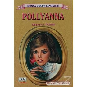 Pollyanna 4-5. Sınıflar İçin - Eleanor Hodgman Porter