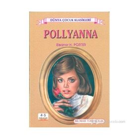 Pollyanna 4-5. Sınıflar İçin - Eleanor Hodgman Porter