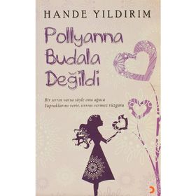 POLLYANNA BUDALA DEĞİLDİ - HANDE YILDIRIM