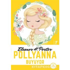 Pollyanna Büyüyor - Eleanor Hodgman Porter