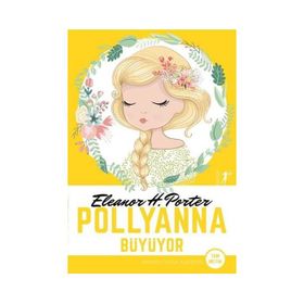 Pollyanna Büyüyor - Eleanor Hodgman Porter