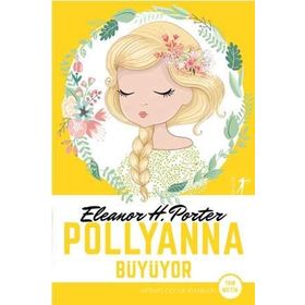 Pollyanna Büyüyor - Eleanor Hodgman Porter