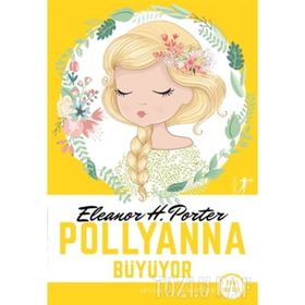 Pollyanna Büyüyor - Eleanor Hodgman Porter