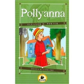 POLLYANNA - ELEANOR HODGMAN PORTER (ISBN:9789750823213)