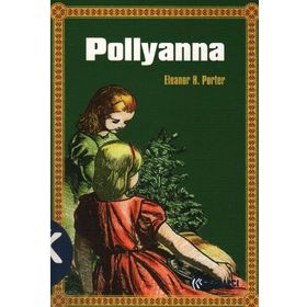 POLLYANNA - ELEANOR HODGMAN PORTER (ISBN:9789750823213)