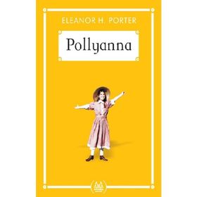POLLYANNA - ELEANOR HODGMAN PORTER (ISBN:9789750823213)