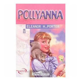 POLLYANNA - ELEANOR HODGMAN PORTER (ISBN:9789758406630)