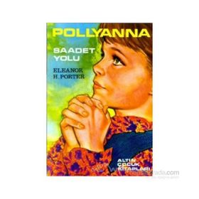 POLLYANNA GENÇLER İÇİN DÜNYA KLASIKLERI - ELEANOR HODGMAN PORTER
