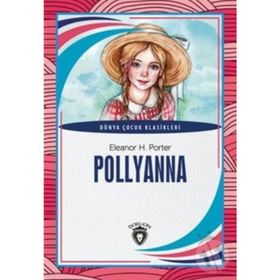 POLLYANNA GENÇLER İÇİN DÜNYA KLASIKLERI - ELEANOR HODGMAN PORTER