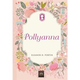 POLLYANNA GENÇLER İÇİN DÜNYA KLASIKLERI - ELEANOR HODGMAN PORTER