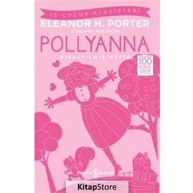 Pollyanna Kısaltılmış Metin - Eleanor Hodgman Porter