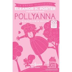 Pollyanna Kısaltılmış Metin - Eleanor Hodgman Porter