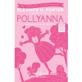 Pollyanna Kısaltılmış Metin - Eleanor Hodgman Porter