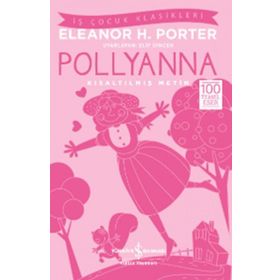 Pollyanna Kısaltılmış Metin - Eleanor Hodgman Porter