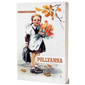 POLLYANNA ( TAM METIN ) - ELEANOR HODGMAN PORTER